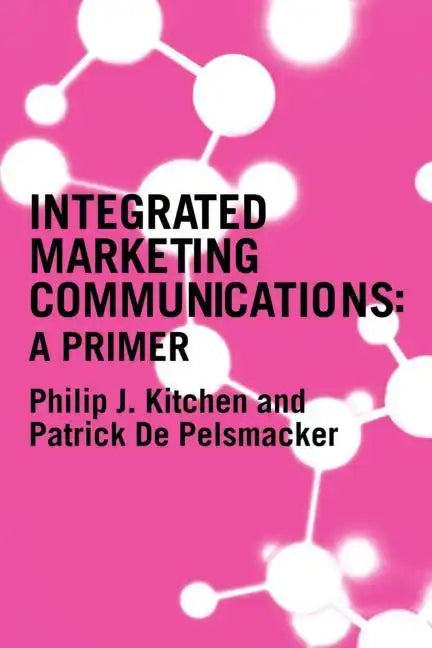 A Primer for Integrated Marketing Communications - Paperback