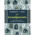 Moments with God for Grandparents: 100 Devotions to Connect Faith and Family - Hardcover