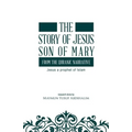 The story of Jesus son of Mary, from the Quranic narrative: Jesus a prophet of islam - Paperback