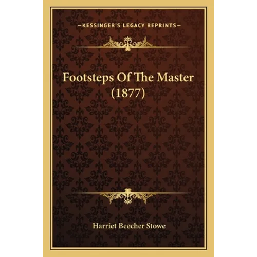 Footsteps Of The Master (1877) - Paperback