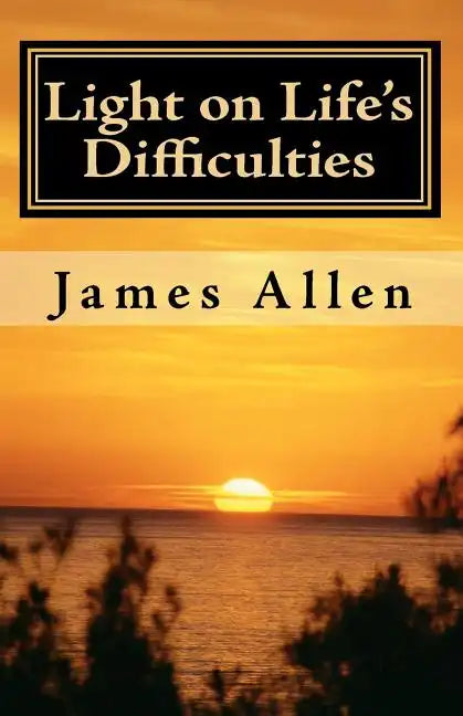 Light on Life's Difficulties: Illuminating The Path to Prosperity - Paperback