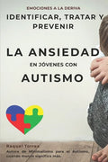 Emociones a la deriva: Identificar, prevenir y tratar la ansiedad en jóvenes con autismo - Paperback