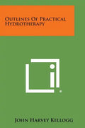 Outlines of Practical Hydrotherapy - Paperback