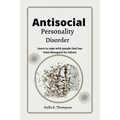 Antisocial personality Disorder: Learn to cope with people that has total disregard for others - Paperback