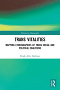 Trans Vitalities: Mapping Ethnographies of Trans Social and Political Coalitions - Paperback