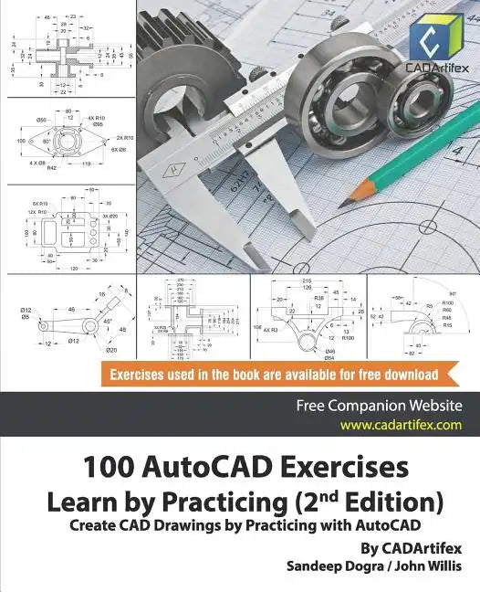 100 AutoCAD Exercises - Learn by Practicing (2nd Edition): Create CAD Drawings by Practicing with AutoCAD - Paperback