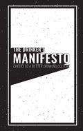The Drinker's Manifesto: Cheers to a Better Drinking Culture - Paperback