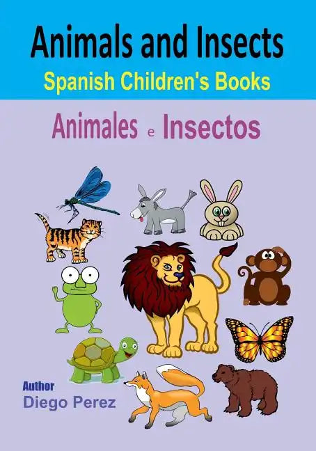 Spanish Children's Books: Animals and Insects - Paperback