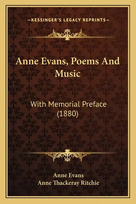 Anne Evans, Poems and Music: With Memorial Preface (1880) - Paperback