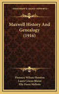 Maxwell History And Genealogy (1916) - Hardcover