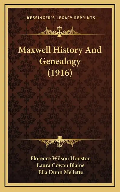Maxwell History And Genealogy (1916) - Hardcover