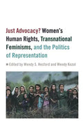 Just Advocacy?: Women's Human Rights, Transnational Feminism, and the Politics of Representation - Paperback