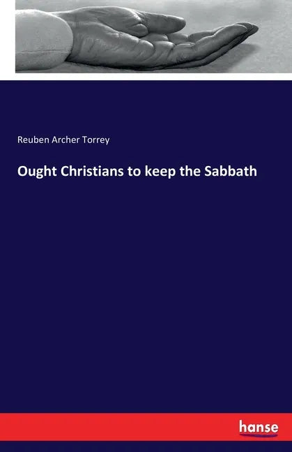 Ought Christians to keep the Sabbath - Paperback