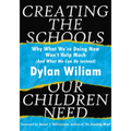 Creating the Schools Our Children Need: Why What We're Doing Now Won't Help Much (and What We Can Do Instead) (Explore Strategies That Help Districts - Paperback