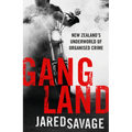 Gangland: New Zealand's Underworld of Organised Crime - Paperback