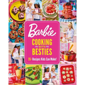 Barbie: Cooking with Besties: 35+ Recipes Kids Can Make! - Hardcover