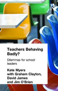 Teachers Behaving Badly?: Dilemmas for School Leaders - Paperback