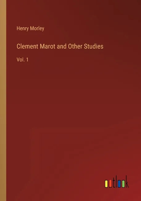 Clement Marot and Other Studies: Vol. 1 - Paperback