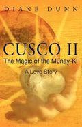 Cusco II: The Magic of the Munay-Ki: A Love Story - Paperback