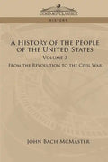 A History of the People of the United States: Volume 3 - From the Revolution to the Civil War - Paperback