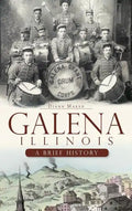 Galena, Illinois: A Brief History - Hardcover