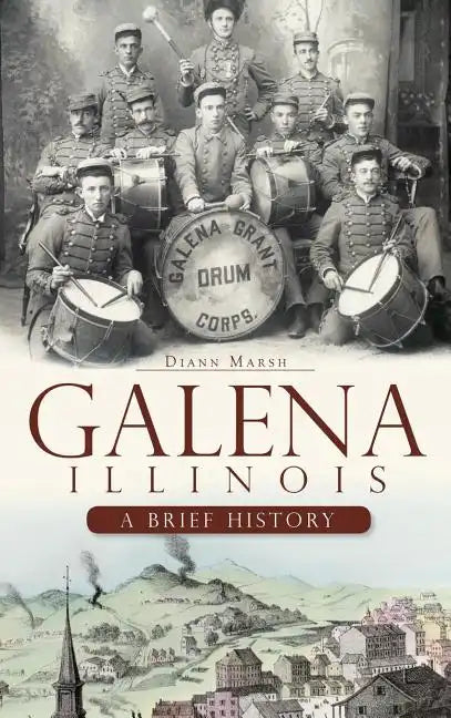 Galena, Illinois: A Brief History - Hardcover