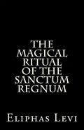 The Magical Ritual of the Sanctum Regnum: Interpreted by the Tarot Trumps - Paperback