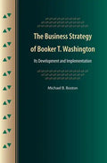 The Business Strategy of Booker T. Washington: Its Development and Implementation - Paperback