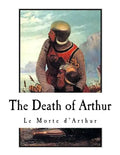 The Death of Arthur: Le Morte d'Arthur - Paperback