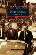 Fort Dodge: 1850-1970 - Hardcover
