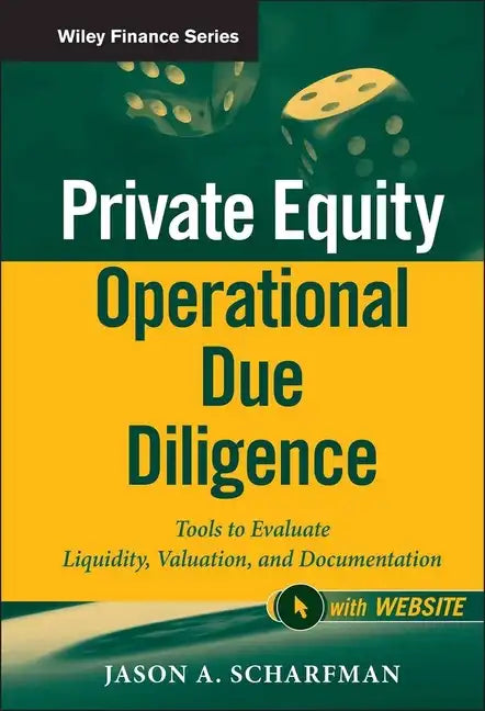 Private Equity Operational Due Diligence, + Website: Tools to Evaluate Liquidity, Valuation, and Documentation - Hardcover