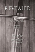 Revealed: A Warrior of the Word Discipleship Study of David and Bathsheba the Beautiful - Paperback