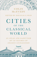Cities of the Classical World: An Atlas and Gazetteer of 120 Centres of Ancient Civilization - Paperback