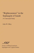 "Righteousness" in the Septuagint of Isaiah: A Contextual Study - Paperback