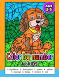 Color by Number for Kids ages 3-5: Activity For Kids Ages 4-8, Boys And Girls, Fun Early Learning - Paperback