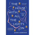 The House with All the Lights on: Three Generations, One Roof, a Language of Light - Paperback