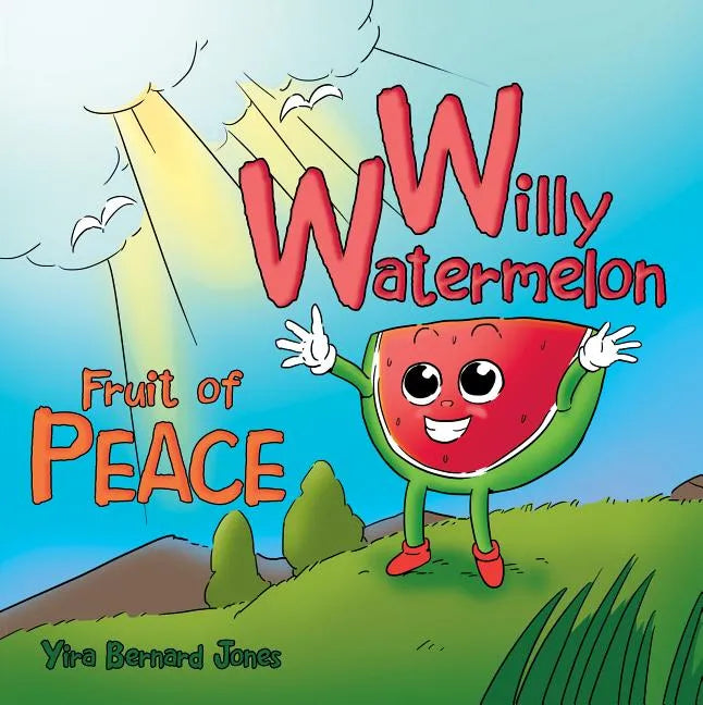 Willy Watermelon: Fruit of Peace - Paperback