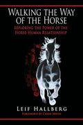 Walking the Way of the Horse: Exploring the Power of the Horse-Human Relationship - Paperback
