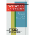 What Is Justice? Justice, Law and Politics in the Mirror of Science - Hardcover