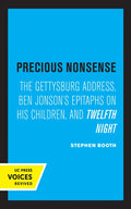 Precious Nonsense: The Gettysburg Address, Ben Jonson's Epitaphs on His Children, and Twelfth Night - Paperback