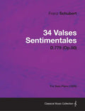 34 Valses Sentimentales - D.779 (Op.50) - For Solo Piano (1825) - Paperback