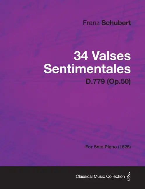 34 Valses Sentimentales - D.779 (Op.50) - For Solo Piano (1825) - Paperback