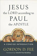 Jesus the Lord According to Paul the Apostle: A Concise Introduction - Paperback