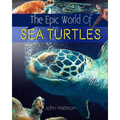 The Epic World Of Sea Turtles - Paperback