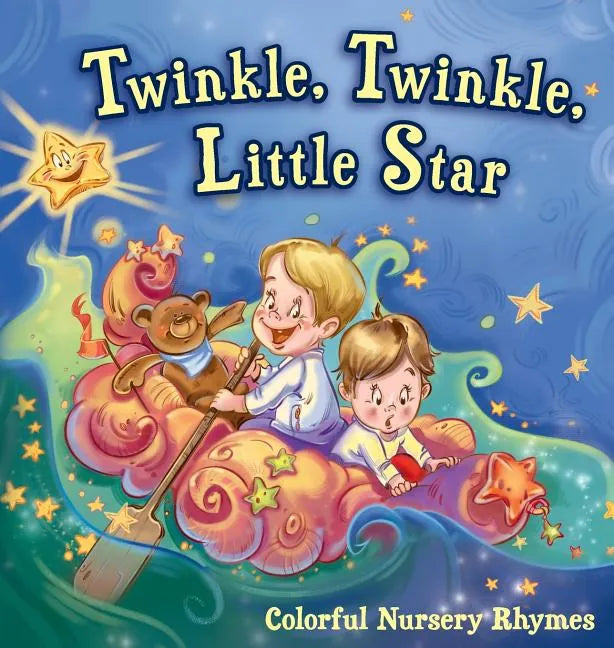 Twinkle, Twinkle, Little Star: Colorful Nursery Rhymes - Hardcover