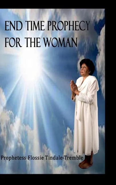 End Times Prophecy for The Woman - Hardcover