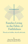 Families Living in the Fabric of Faithfulness: Parents and Children Describe What Works - Paperback