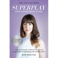 Superplay, Your Instrument Is You: A Polyvagal-Inspired Revolution for Harnessing Stage Fright and Unshaming Your Nervous System - Paperback