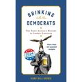 Drinking with the Democrats - Hardcover