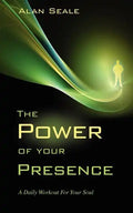 The Power of Your Presence: A Daily Workout for Your Soul - Paperback